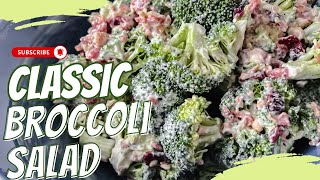 Classic Broccoli Salad: Perfect Spring or Summer Side Dish