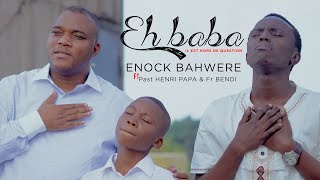 EH BABA ( IL EST HORS DE QUESTION) Enock Bahwere feat Past Henri papa & BENDI [Clip officiel]