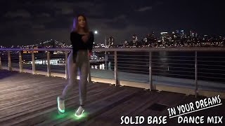 Solid Base - In Your Dreams - Dance mix