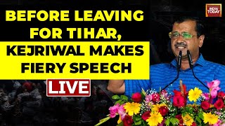 LIVE: Arvind Kejriwal To Go Back To Tihar | Kejriwal Speech Before Going To Tihar | India Today LIVE