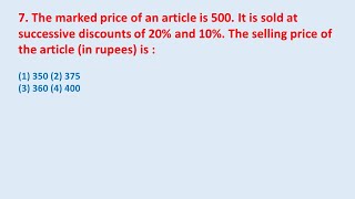 7. The marked price of an article is 500. It is sold at successive discounts of 20% and 10 || edu214