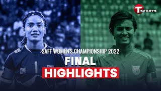 Highlights | Nepal vs Bangladesh | Final | SAFF Women's Championship 2022 | Football | T Sports