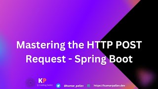 Mastering Spring Boot HTTP POST request