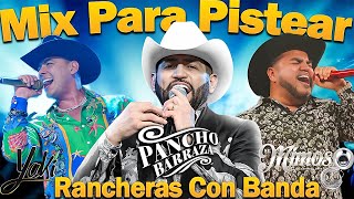 El Yaki, El Mimoso, Pancho Barraza | Puras Pa Pistear, Popurri Ranchero | Regional Mexicana