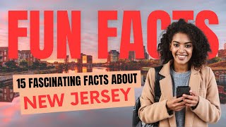 18 Amazing Facts about New Jersey - Star Spangled Flags