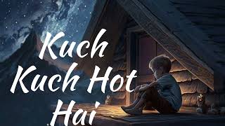 Kuch Kuch Hota Hai Full Song [Slowed-Reverb]Shahrukh Khan,Kajol