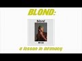 FRANK OCEAN : A LESSON IN INTIMACY