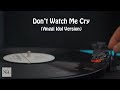 Anggi Version - Don't Watch Me Cry by Jorja Smith (KARAOKE)