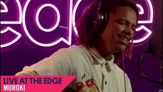 Muroki - Wavey | Live at The Edge