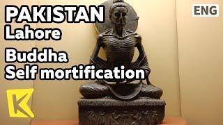 【K】Pakistan Travel-Lahore[파키스탄 여행-라호르]라호르 박물관 석가모니 고행상/Lahore Museum/Buddha Self mortification