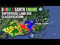 Supervised Land Use Land Cover In Google Earth Engine (GEE) Using Random Forest | Machine Learning