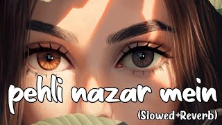 Pehli Nazar Mein [Slow + Reverb] - Atif Aslam | Music lovers | Textaudio LoFi World
