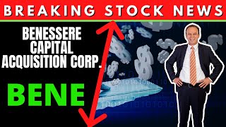 BENE Stock (#BENE) BENE Company | INVESTOR ALERT Benessere Capital Acquisition Investigation $BENE