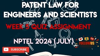 Patent Law For Engineers And Scientists Week 5 Quiz Answer Assignment  | NPTEL  SWAYAM 2024 (July)