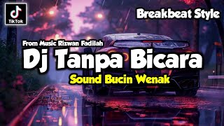 DJ TANPA BICARA REMIX BREAKBEAT VIRAL TIKTOK 2025