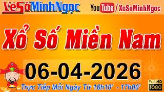 XSMN Minh Ngọc - Trực tiếp Xổ Số Miền Nam - KQXS Miền Nam ngày 06/04/2026, KQXS Hôm Nay, XSTT, XSKT