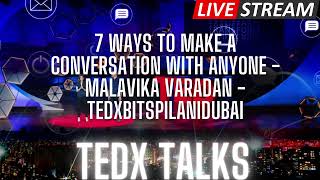 7 Ways to Make a Conversation With Anyone Malavika Varadan TEDxBITSPilaniDubai