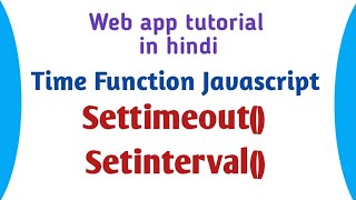 Javascript time function settimeout and setinterval full explain in hindi