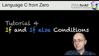 Tutorial 4 If and If Else Conditions- Language C from Zero