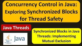 Concurrency Control in Java: Exploring Synchronized Blocks for Thread Safety | Java Synchronization