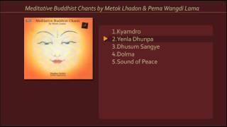 Meditative Buddhist Chants by Metok Lhadon \u0026 Pema Wangdi Lama