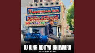 Dj King Aditya Bhilwara