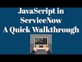JavaScript in #ServiceNow | A Quick Walkthrough | ServiceNow JavaScript Tutorial