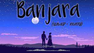 Banjara song -[Slowed + Reverb]-..🎧🎧lofi song ..#slowedandreverb ZADDYASTHETIC..