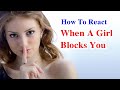 How To React When A Girl Blocks You