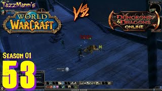 T4zzM4nn's - WoW vs. DDO E53 (DDO) - All Is Going According To Plan, What Could Go Wrong?