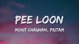 pee loon Song to ( Mohit chauhan, pratam )
