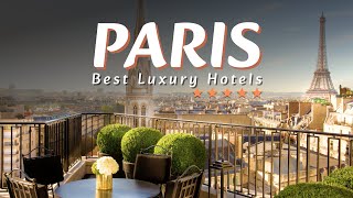 Top 5 Best Luxury Hotels in PARIS FRANCE 2023 | Best 5 Star Hotels in PARIS 2023