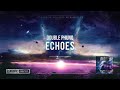 Double Phunq - Echoes [HQ Edit]