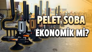 PELET SOBA EKONOMİK Mİ? ALMAK MANTIKLI MI?