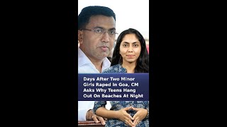 Days After Two Minor Girls Raped In Goa, CM Asks Why Teens Hang Out On Beaches At Night