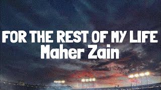 Maher Zain - For The Rest Of My Life (Lyrics) / Sped Up
