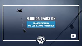 Florida Leads on Drone Mitigation and Contraband Prevention