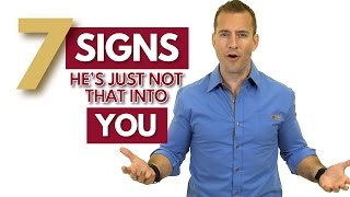 7 Signs He's Just Not That into You | Relationship Advice for Women by Mat Boggs