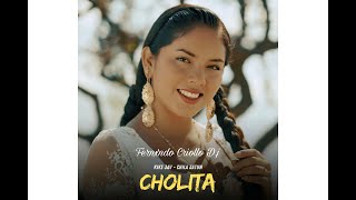 CHOLITA - Kike Jav ft Chila Jatun (Remix Extended) | Fernxndo Criollo D.j