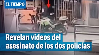 Revelados videos del asesinato de los dos policías de Bosa | El Tiempo