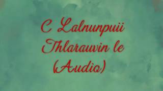 C Lalnunpuii - Thlarauvin le(Audio)