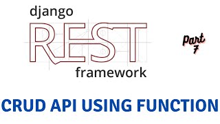 Performing CRUD Using Function Based API View | Django Rest Framework #7