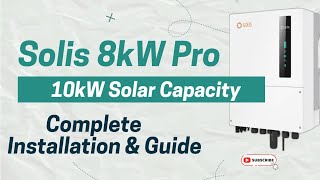 Solis 8kW Pro with 10kW Solar Panels |Complete Installation \u0026 Guide