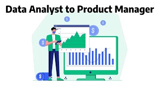 A Data Analyst to Product Manager Transition Guide