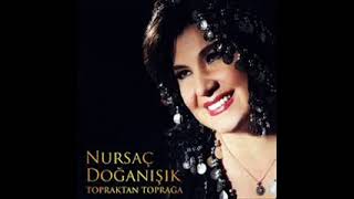 NURSAÇ DOĞANIŞIK - DAĞLARDA ÇİÇEK DERREM SATARAM (AZERİ)