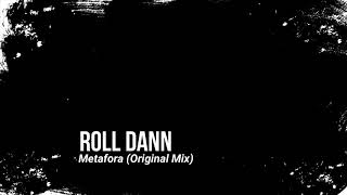 Roll Dann - Metafora (Original Mix)