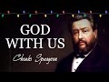 “God With Us” | Charles Spurgeon Sermon | Christmas, Birth Of Christ, Emmanuel | Matthew 1:23