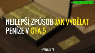 Nejlepší způsob jak vydělat peníze v GTA 5 (6.000.000$/1 den) | Herní svět