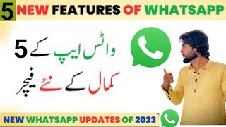 Top 5 Amazing New Features and Settings of WhatsApp in 2023