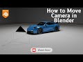 How to Move Camera in blender - blender camera movement tutorial